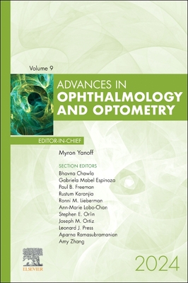 Advances in Ophthalmology and Optometry, 2024: Volume 9-1 - Yanoff, Myron, MD (Editor)