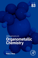 Advances in Organometallic Chemistry: Volume 83