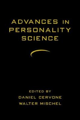 Advances in Personality Science - Cervone, Daniel, Professor, PhD (Editor), and Mischel, Walter, PH.D. (Editor)