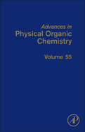 Advances in Physical Organic Chemistry: Volume 55
