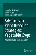 Advances in Plant Breeding Strategies: Vegetable Crops: Volume 8: Bulbs, Roots and Tubers