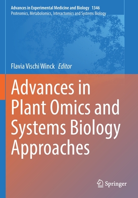 Advances in Plant Omics and Systems Biology Approaches - Vischi Winck, Flavia (Editor)