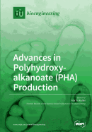 Advances in Polyhydroxyalkanoate (Pha) Production