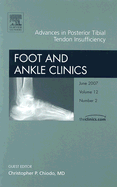 Advances in Posterior Tibial Tendon Insufficiency, an Issue of Foot and Ankle Clinics: Volume 12-2 - Chiodo, Christopher