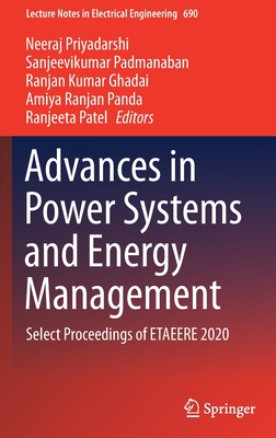 Advances in Power Systems and Energy Management: Select Proceedings of Etaeere 2020 - Priyadarshi, Neeraj (Editor), and Padmanaban, Sanjeevikumar (Editor), and Ghadai, Ranjan Kumar (Editor)