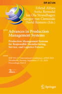 Advances in Production Management Systems. Production Management Systems for Responsible Manufacturing, Service, and Logistics Futures: IFIP WG 5.7 International Conference, APMS 2023,  Trondheim, Norway, September 17-21, 2023,  Proceedings, Part II