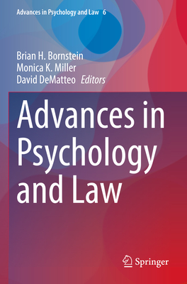 Advances in Psychology and Law - Bornstein, Brian H. (Editor), and Miller, Monica K. (Editor), and DeMatteo, David (Editor)