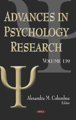 Advances in Psychology Research. Volume 139: Volume 139 - Columbus, Alexandra M. (Editor)