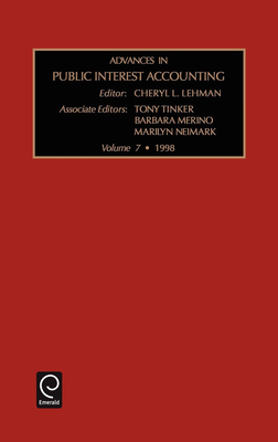 Advances in Public Interest Accounting - Lehman, Cheryl R (Editor), and Tinker, T L, and Merino, Barbara Dubis