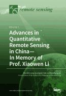 Advances in Quantitative Remote Sensing in China-In Memory of Prof. Xiaowen Li: Volume 1