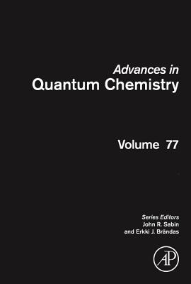 Advances in Quantum Chemistry - Sabin, John R. (Volume editor), and Brndas, Erkki J. (Volume editor)