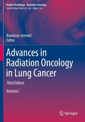 Advances in Radiation Oncology in Lung Cancer - Jeremic, Branislav (Editor)