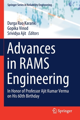 Advances in Rams Engineering: In Honor of Professor Ajit Kumar Verma on His 60th Birthday - Karanki, Durga Rao (Editor), and Vinod, Gopika (Editor), and Ajit, Srividya (Editor)