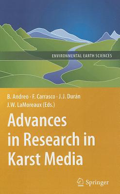 Advances in Research in Karst Media - Carrasco, Francisco (Editor), and Durn Valsero, Juan Jos (Editor), and Lamoreaux, James W (Editor)