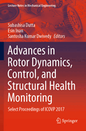 Advances in Rotor Dynamics, Control, and Structural Health Monitoring: Select Proceedings of Icovp 2017