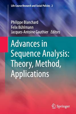 Advances in Sequence Analysis: Theory, Method, Applications - Blanchard, Philippe (Editor), and Bhlmann, Felix (Editor), and Gauthier, Jacques-Antoine (Editor)