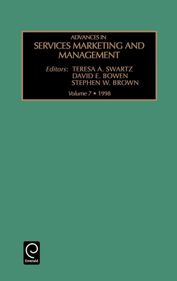 Advances in Services Marketing and Management - Swartz, Teresa A (Editor), and Bowen, David E (Editor), and Brown, Stephen W (Editor)