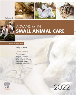 Advances in Small Animal Care 2022: Volume 3-1 - Kass, Philip H, DVM (Editor)