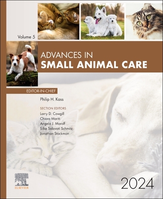 Advances in Small Animal Care, 2024: Volume 5-1 - Kass, Philip H, DVM (Editor)