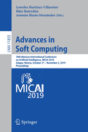 Advances in Soft Computing: 18th Mexican International Conference on Artificial Intelligence, Micai 2019, Xalapa, Mexico, October 27 - November 2, 2019, Proceedings