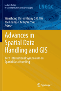 Advances in Spatial Data Handling and GIS: 14th International Symposium on Spatial Data Handling - Yeh, Anthony G O (Editor), and Shi, Wenzhong (Editor), and Leung, Yee (Editor)