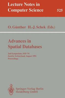 Advances in Spatial Databases: 2nd Symposium, Ssd '91, Zurich, Switzerland, August 28-30, 1991. Proceedings - Gnther, Oliver (Editor), and Schek, Hans-Jrg (Editor)