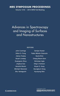 Advances in Spectroscopy and Imaging of Surfaces and Nanostructures: Volume 1318 - Cumings, John (Editor), and Fong, Dillon D. (Editor), and Huang, Jianyu (Editor)