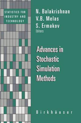 Advances in Stochastic Simulation Methods - Balakrishnan, N (Editor), and Melas, V B (Editor), and Ermakov, S (Editor)