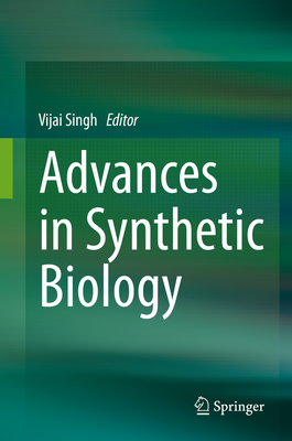 Advances in Synthetic Biology - Singh, Vijai (Editor)