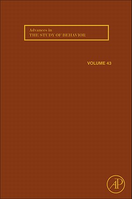 Advances in the Study of Behavior: Volume 43 - Naguib, Marc (Editor), and Mitani, John C (Editor), and Simmons, Leigh W (Editor)