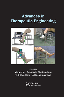 Advances in Therapeutic Engineering - Yu, Wenwei (Editor), and Chattopadhyay, Subhagata (Editor), and Lim, Teik-Cheng (Editor)