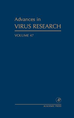 Advances in Virus Research: Volume 47 - Maramorosch, Karl, and Murphy, Frederick A, and Shatkin, Aaron J