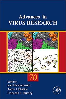 Advances in Virus Research: Volume 70 - Maramorosch, Karl (Editor), and Shatkin, Aaron J (Editor)