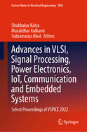 Advances in Vlsi, Signal Processing, Power Electronics, Iot, Communication and Embedded Systems: Select Proceedings of Vspice 2020