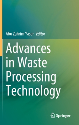 Advances in Waste Processing Technology - Yaser, Abu Zahrim (Editor)