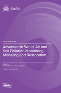 Advances in Water, Air and Soil Pollution Monitoring, Modeling and Restoration