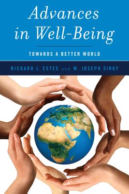 Advances in Well-Being: Toward a Better World - Estes, Richard J., and Sirgy, M. Joseph