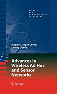 Advances in Wireless AD Hoc and Sensor Networks - Cheng, Maggie Xiaoyan (Editor), and Li, Deying (Editor)