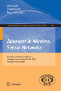 Advances in Wireless Sensor Networks: 7th China Conference, Cwsn 2013, Qingdao, China, October 17-19, 2013. Revised Selected Papers - Sun, Limin (Editor), and Ma, Huadong (Editor), and Hong, Feng (Editor)