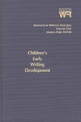 Advances in Writing Research, Volume 1: Children's Early Writing Development - Farr, Marcia