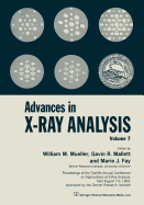 Advances in X-Ray Analysis: Volume 7 Proceedings of the Twelfth Annual Conference on Applications of X-Ray Analysis Held August 7-9, 1963 - Mueller, William M., and Mallett, Gavin R., and Fay, Marie