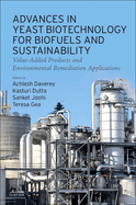 Advances in Yeast Biotechnology for Biofuels and Sustainability: Value-Added Products and Environmental Remediation Applications
