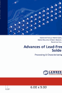 Advances of Lead-Free Solder - Mohd Salleh, Mohd Arif Anuar, and Abdullah, Mohd Mustafa Al Bakri, and Saud, Norainiza