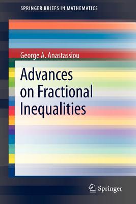 Advances on Fractional Inequalities - Anastassiou, George A