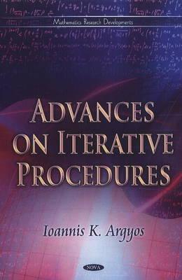 Advances on Iterative Procedures - Argyros, Ioannis K (Editor)