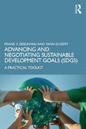 Advancing and Negotiating Sustainable Development Goals (Sdgs): A Practical Toolkit