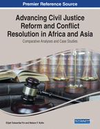 Advancing Civil Justice Reform and Conflict Resolution in Africa and Asia: Comparative Analyses and Case Studies