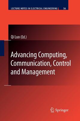 Advancing Computing, Communication, Control and Management - Luo, Qi, Dr. (Editor)