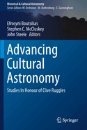 Advancing Cultural Astronomy: Studies In Honour of Clive Ruggles