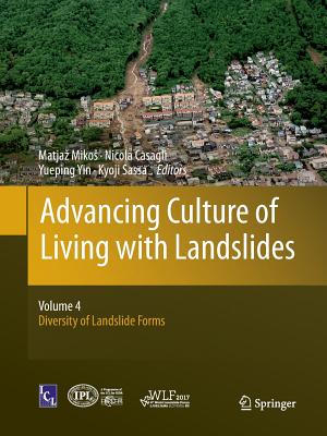 Advancing Culture of Living with Landslides: Volume 4 Diversity of Landslide Forms - Mikos, Matjaz (Editor), and Casagli, Nicola (Editor), and Yin, Yueping (Editor)